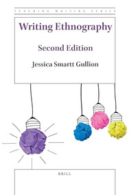 Writing Ethnography (Second Edition) by Jessica Smartt Gullion, 9789004508071