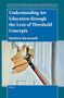 Understanding Art Education through the Lens of Threshold Concepts by Matthew Ravenstahl, 9789004508101