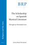 The Scholarship on Spanish Mystical Literature (Through an Orientalist Lens) by Gloria Maité Hernández, 9789004509573