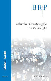 Columbo: Class Struggle on TV Tonight by Pascal Bataillard, Lilian Mathieu, 9789004512429