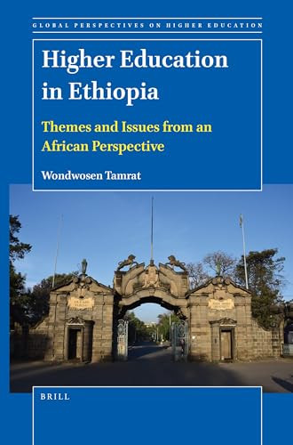 Higher Education in Ethiopia (Themes and Issues from an African Perspective) by Wondwosen Tamrat, 9789004513464