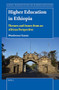 Higher Education in Ethiopia (Themes and Issues from an African Perspective) by Wondwosen Tamrat, 9789004513464