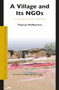 A Village and Its NGOs (Co-constructing NGO Presence in Rural Malawi) by Thomas McNamara, 9789004513518