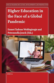 Higher Education in the Face of a Global Pandemic by Emnet Tadesse Woldegiorgis, Petronella Jonck, 9789004514447