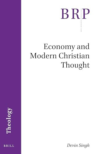 Economy and Modern Christian Thought by Devin Singh, 9789004516137