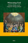Witnessing God (Christians, Muslims, and the Comparative Theology of Missions) by Alexander E. Massad, 9789004519114