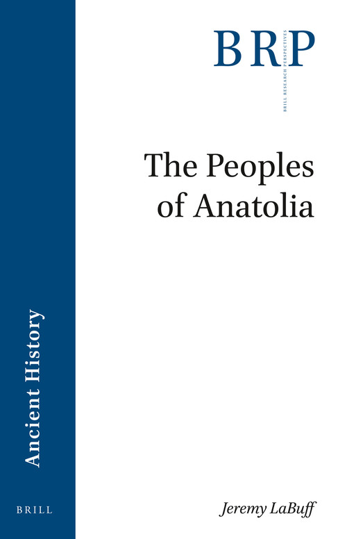 The Peoples of Anatolia by Jeremy LaBuff, 9789004519503