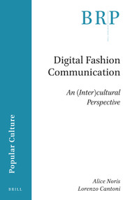 Digital Fashion Communication (An (Inter)cultural Perspective) by Alice Noris, Lorenzo Cantoni, 9789004520615