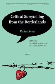 Critical Storytelling from the Borderlands (En la Línea) by Carmella J. Braniger, Julio Enríquez-Ornelas, 9789004521131