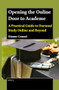 Opening the Online Door to Academe (A Practical Guide to Doctoral Study Online and Beyond) by Dianne Conrad, 9789004521193