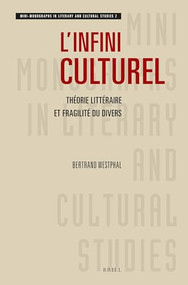 L'Infini Culturel (Théorie littéraire et fragilité du divers) (French Edition) by Bertrand Westphal, 9789004521575