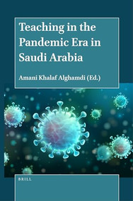 Teaching in the Pandemic Era in Saudi Arabia by Amani Khalaf Alghamdi, 9789004521650