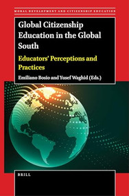 Global Citizenship Education in the Global South (Educators' Perceptions and Practices) by Emiliano Bosio, Yusef Waghid, 9789004521728