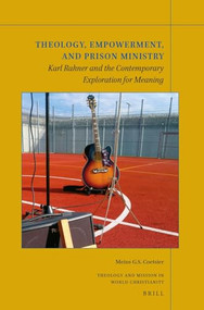 Theology, Empowerment, and Prison Ministry (Karl Rahner and the Contemporary Exploration for Meaning) by Meins G.S. Coetsier, 9789004523357