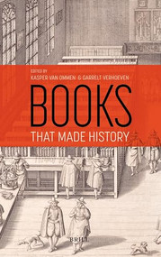 Books That Made History (25 Books from Leiden That Changed the World) by Kasper van Ommen, Garrelt Verhoeven, 9789004523425