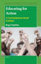 Educating for Action (A Curriculum for Social Activists) by Roger Hopkins, 9789004523852