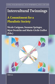 Intercultural Twinnings (A Commitment for a Pluralistic Society) by Nicole Carignan, Suzanne Springer, Myra Deraîche, Marie-Cécile Guillot, 9789004524521
