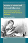 Women in Formal and Informal Education (International Comparative Perspectives in the History of Education) by Maria Lucenti, 9789004525672