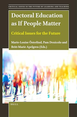 Doctoral Education as If People Matter (Critical Issues for the Future) by Marie-Louise Österlind, Pamela M. Denicolo, Britt-Marie Apelgren, 9789004529281