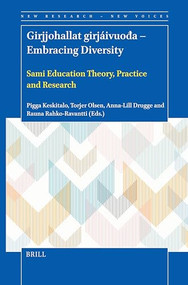 Girjjohallat girjáivuođa - Embracing Diversity (Sami Education Theory, Practice and Research) by Pigga Keskitalo, Torjer Andreas Olsen, Anna-Lill Drugge, Rauna Rahko-Ravantti, 9789004529359