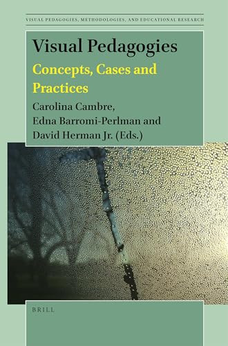 Visual Pedagogies (Concepts, Cases and Practices) by Carolina Cambre, Edna Barromi-Perlman, David Herman Jr., 9789004529823