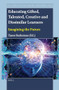 Educating Gifted, Talented, Creative and Dissimilar Learners (Imagining the Future) by Tasos Barkatsas, 9789004532557