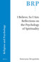 I Believe, So I Am: Reflections on the Psychology of Spirituality by Katarzyna Skrzypińska, 9789004533332