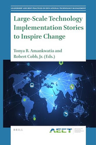 Large-Scale Technology Implementation Stories to Inspire Change by Tonya B. Amankwatia, Robert Cobb, Jr., 9789004533394