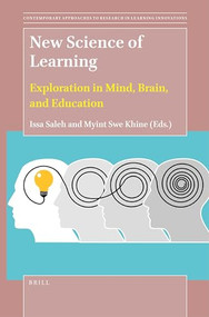 New Science of Learning (Exploration in Mind, Brain, and Education) by Issa M. Saleh, Myint Swe Khine, 9789004540743