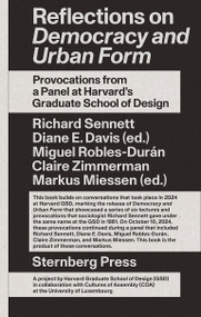 Reflections on Democracy and Urban Form (Provocations from a Panel at Harvard's Graduate School of Design) by Diane E. Davis, Markus Miessen, 9781915609977