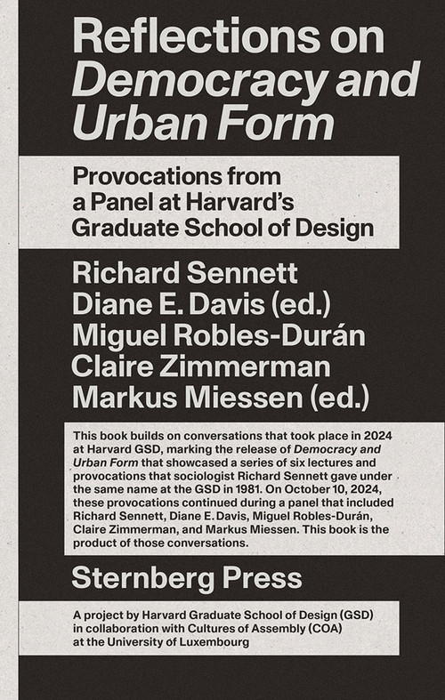 Reflections on Democracy and Urban Form (Provocations from a Panel at Harvard's Graduate School of Design) by Diane E. Davis, Markus Miessen, 9781915609977