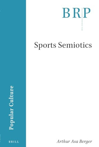 Sports Semiotics by Arthur Asa Berger, 9789004541344