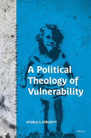 A Political Theology of Vulnerability by Sturla J. Stålsett, 9789004543263