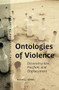 Ontologies of Violence (Deconstruction, Pacifism, and Displacement) by Maxwell Kennel, 9789004546431