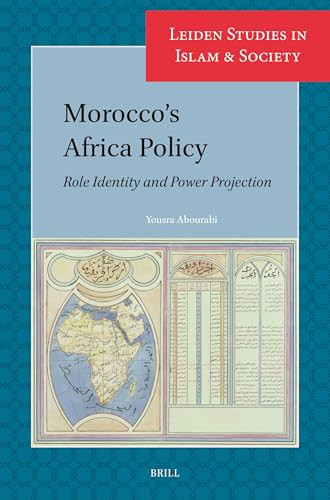 Morocco's Africa Policy (Role Identity and Power Projection) by Yousra Abourabi, 9789004546615