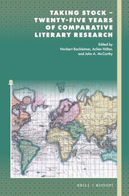 Taking Stock - Twenty-Five Years of Comparative Literary Research by Norbert Bachleitner, Achim Hölter, John A. McCarthy, 9789004546714