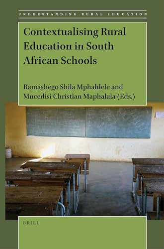 Contextualising Rural Education in South African Schools by Ramashego Shila Mphahlele, Mncedisi Christian Maphalala, 9789004547001
