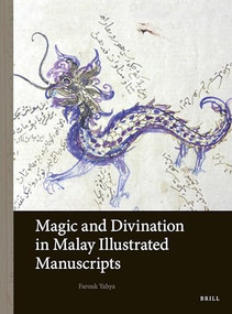 Magic and Divination in Malay Illustrated Manuscripts by Farouk Yahya, 9789004547193