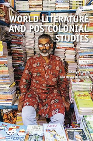 World Literature and Postcolonial Studies by Bhavya Tiwari, David Damrosch, 9789004547230