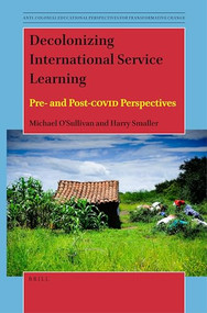 Decolonizing International Service Learning (Pre- and Post-COVID Perspectives) by Michael O'Sullivan, Harry Smaller, 9789004547476