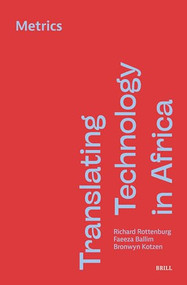 Translating Technology in Africa. Volume 1: Metrics by Richard Rottenburg, Faeeza Ballim, Bronwyn Kotzen, 9789004678347