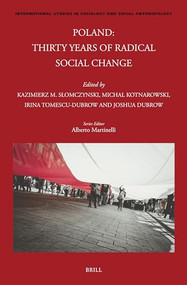 Poland (Thirty Years of Radical Social Change) by Kazimierz M. Słomczyński, Michal Kotnarowski, Irina Tomescu-Dubrow, Joshua K. Dubrow, 9789004708150