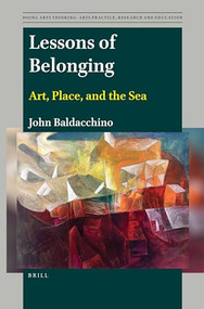 Lessons of Belonging (Art, Place, and the Sea) by John Baldacchino, 9789004678910