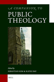 A Companion to Public Theology by Sebastian Kim, Katie Day, 9789004685147