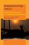 Bridging Knowledge Cultures (Rebalancing Power in the Co-Construction of Knowledge) by Walter Lepore, Budd L. Hall, Rajesh Tandon, 9789004687745