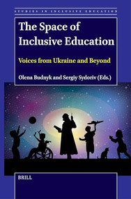 The Space of Inclusive Education (Voices from Ukraine and Beyond) by Olena Budnyk, Sergiy Sydoriv, 9789004688117