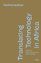 Translating Technology in Africa. Volume 2: Technicisation by Richard Rottenburg, Eva Riedke, 9789004688278
