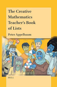 The Creative Mathematics Teacher's Book of Lists by Peter Appelbaum, 9789004688452
