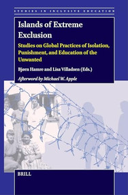 Islands of Extreme Exclusion (Studies on Global Practices of Isolation, Punishment, and Education of the Unwanted) by Bjørn Hamre, Lisa Villadsen, 9789004688506