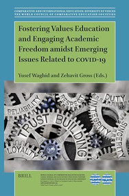 Fostering Values Education and Engaging Academic Freedom amidst Emerging Issues Related to COVID-19 by Yusef Waghid, Zehavit Gross, 9789004688667